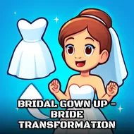 Bridal Gown Up - Bride Transformation game cover