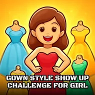 Gown Style Show Up Challenge For Girl - Fashion Show game